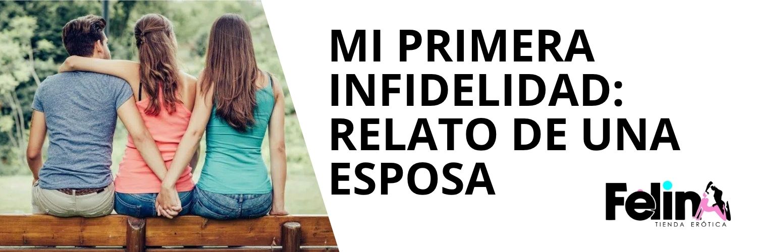 Mi primera infidelidad Relato de una esposa